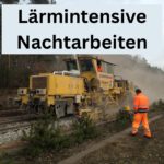 Lärmintensive Nachtarbeiten am Bahnhof